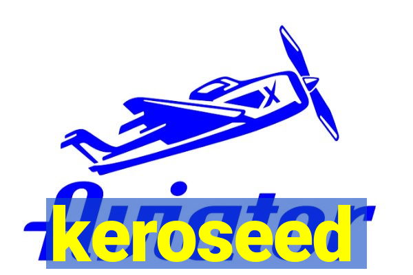 keroseed