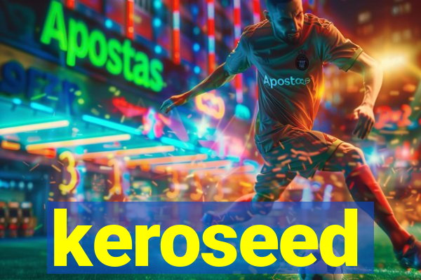 keroseed