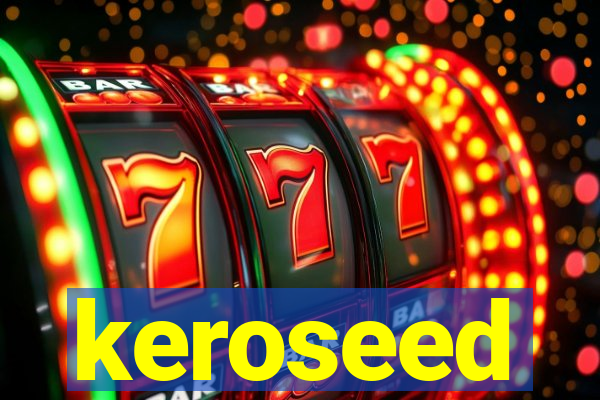 keroseed