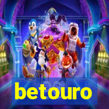 betouro