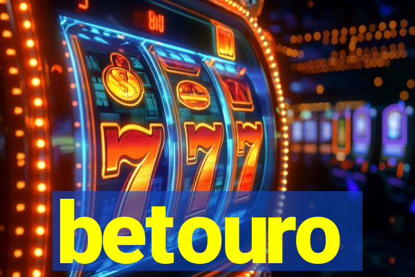 betouro