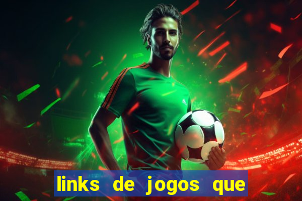 links de jogos que ganha dinheiro