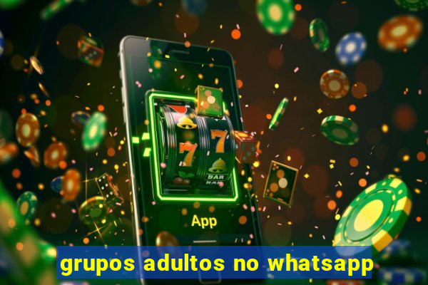 grupos adultos no whatsapp