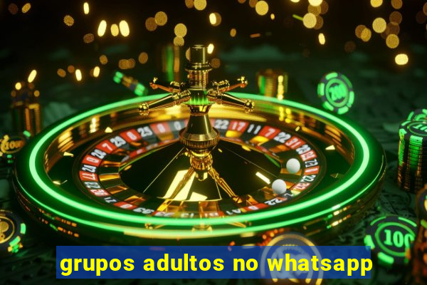 grupos adultos no whatsapp