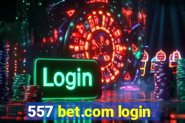 557 bet.com login