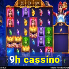 9h cassino