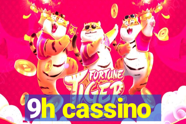 9h cassino