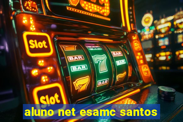 aluno net esamc santos