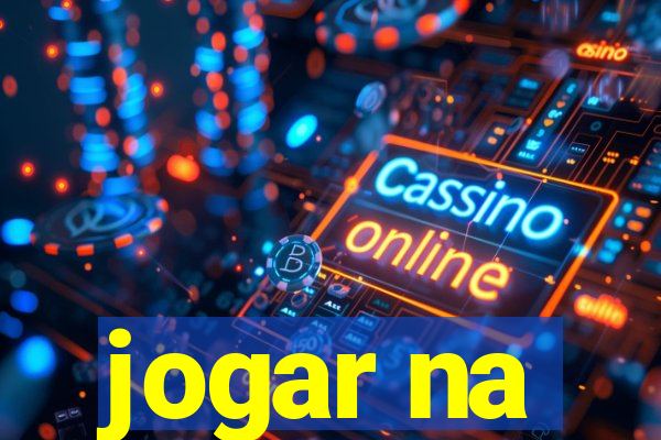 jogar na