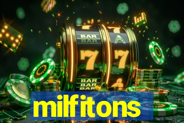 milfitons