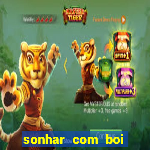 sonhar com boi jogo do bicho