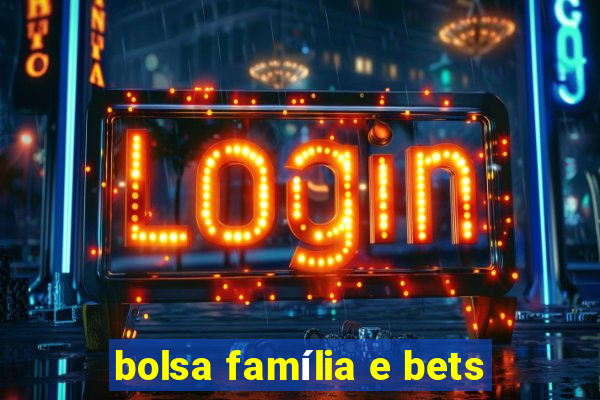 bolsa família e bets