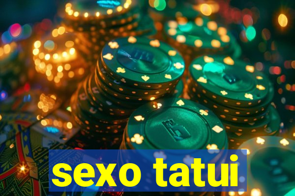 sexo tatui