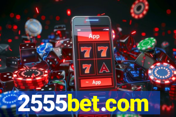 2555bet.com