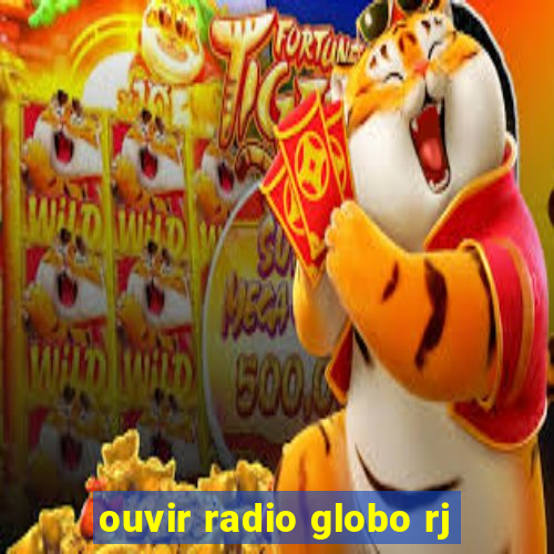 ouvir radio globo rj