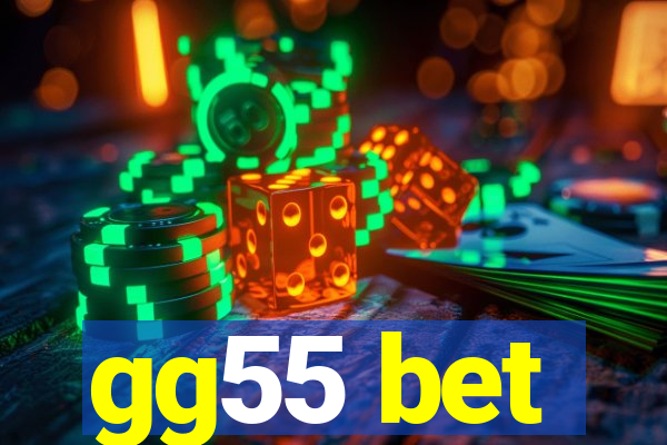 gg55 bet