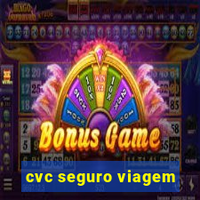 cvc seguro viagem