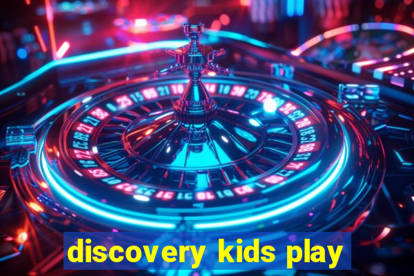 discovery kids play