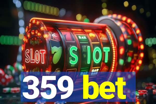 359 bet