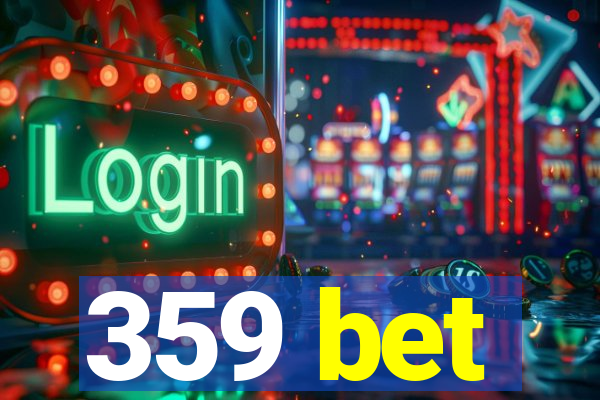 359 bet