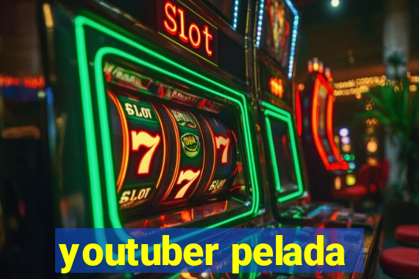 youtuber pelada