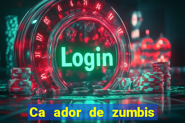 Ca ador de zumbis baixar ca ador de zumbi filme completo dublado