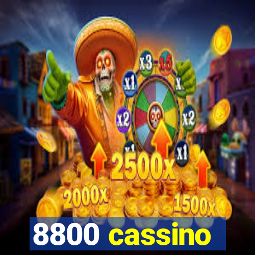 8800 cassino