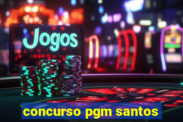 concurso pgm santos