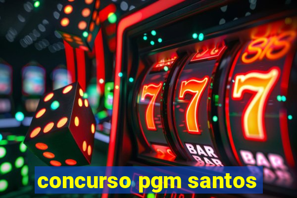 concurso pgm santos