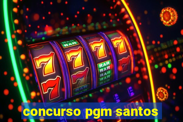 concurso pgm santos