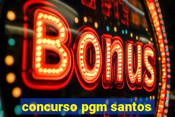 concurso pgm santos