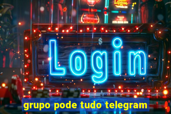 grupo pode tudo telegram