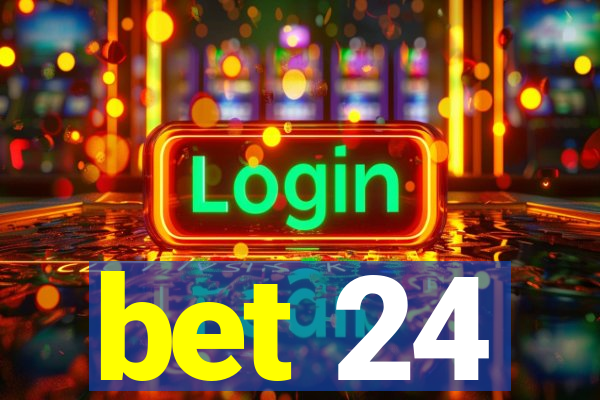 bet 24