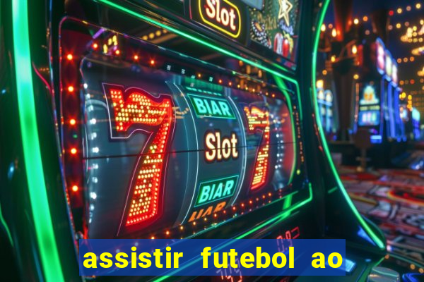 assistir futebol ao vivo multimarcas