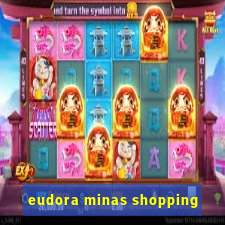 eudora minas shopping