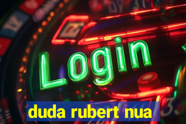 duda rubert nua