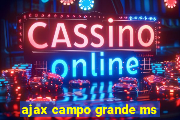 ajax campo grande ms