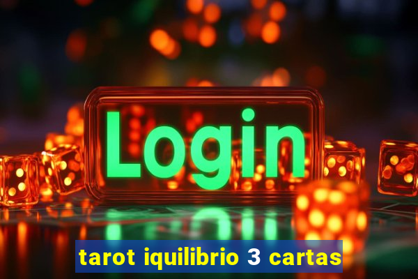 tarot iquilibrio 3 cartas