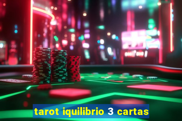 tarot iquilibrio 3 cartas