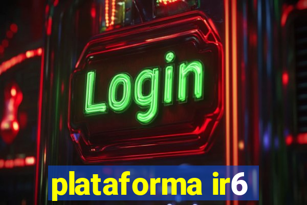 plataforma ir6