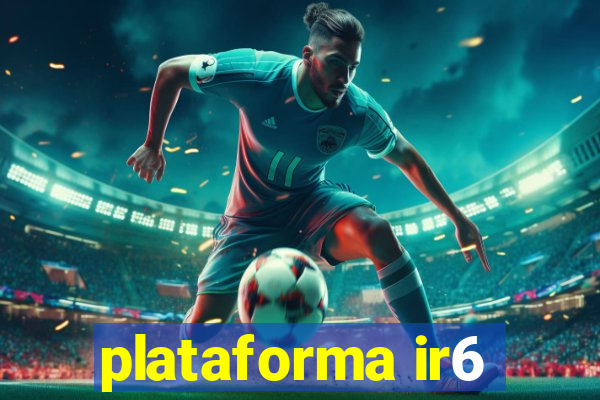 plataforma ir6