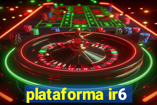 plataforma ir6