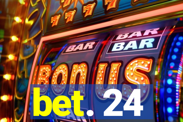 bet. 24