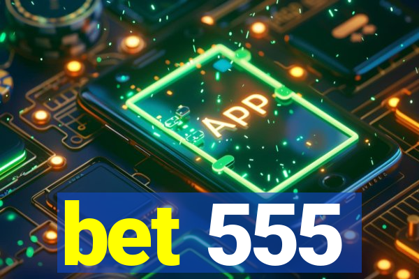 bet 555