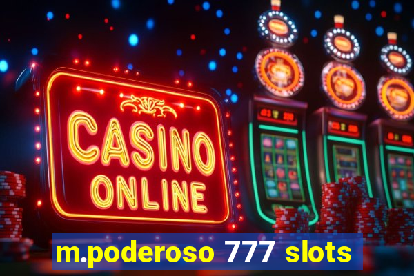 m.poderoso 777 slots