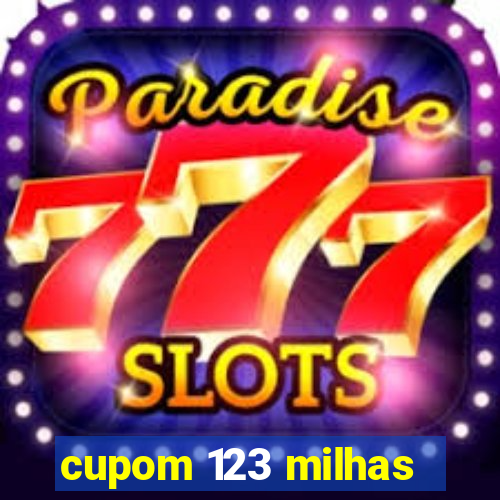 cupom 123 milhas