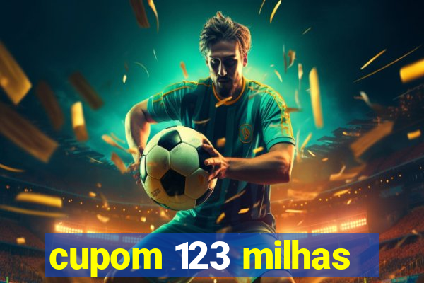 cupom 123 milhas