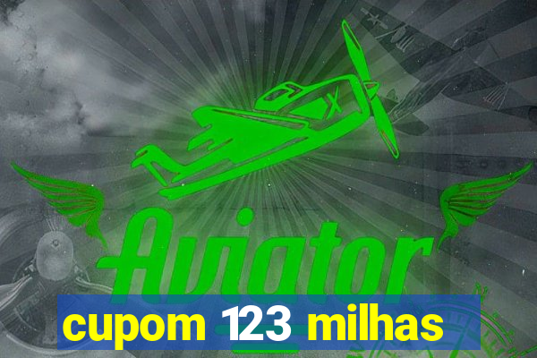 cupom 123 milhas