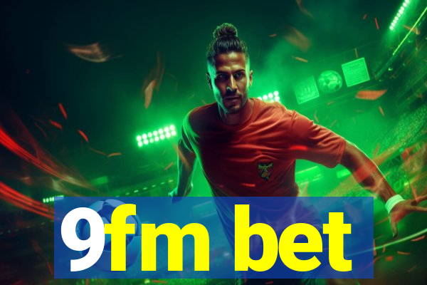 9fm bet