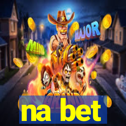 na bet